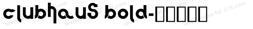 ClubHaus Bold字体转换